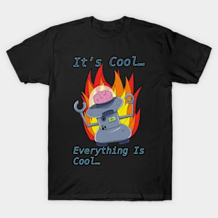 It’s Cool Calming Robot World on Fire T-Shirt